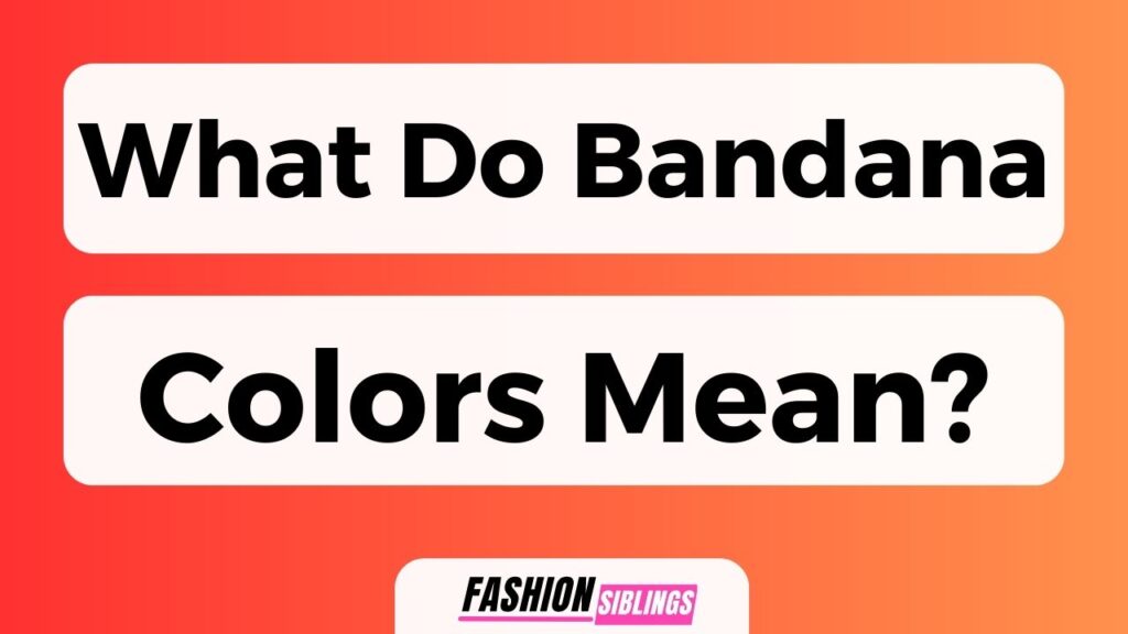 What Do Bandana Colors Mean? (Which Ones To Avoid)