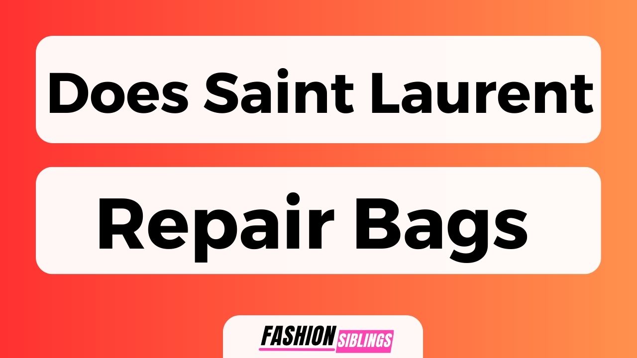 Does Saint Laurent Repair Bags